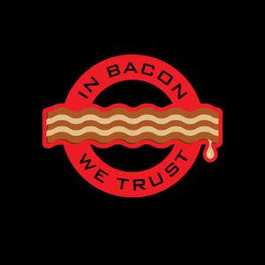 Bacon We Trust Funny Food T Shirt Design