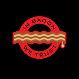Bacon We Trust Funny Food T Shirt Design