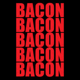 Bacon Bacon Bacon Bacon Bacon Food T Shirt Design