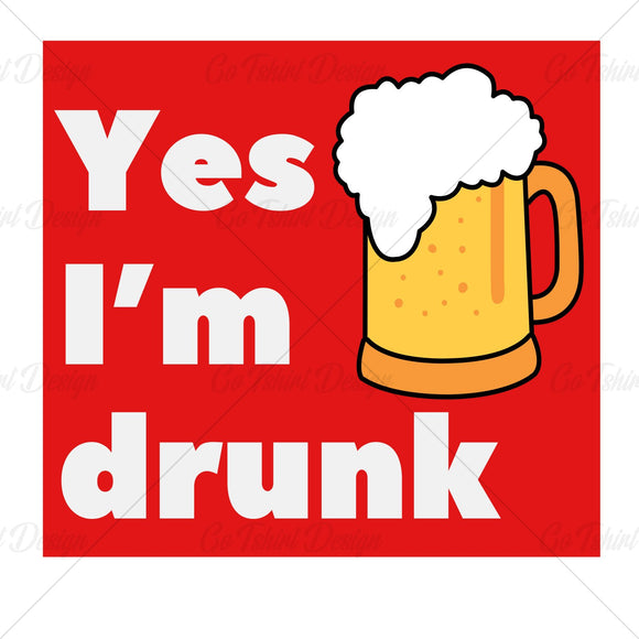 Yes Im Drunk Funny T Shirt Design