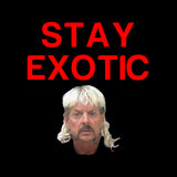 Tiger King Joe Exotic Stay Exotic T Shirt Design