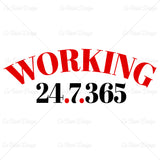 Working 24 7 365 Business T Shirt Design
