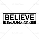 Believe In Your Dreams Typography T Shirt Design