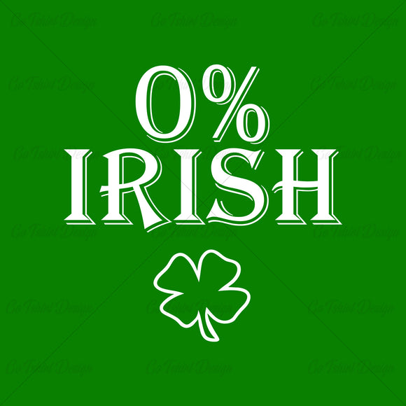 0 Percent Irish Clover Funny St Patricks Day T Shirt Design