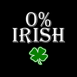 0 Percent Irish Funny St Patricks Day T Shirt Design