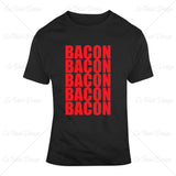 Bacon Bacon Bacon Bacon Bacon Food T Shirt Design