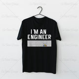 Im An Engineer Funny T Shirt Design