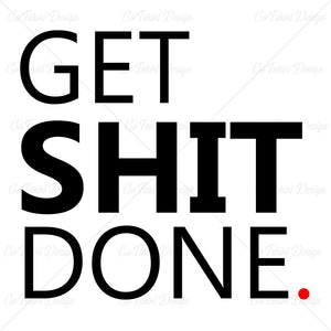 Get It Done Typography T Shirt Design