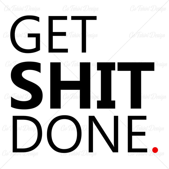 Get It Done Typography T Shirt Design