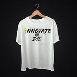 Innovate Or Die Business T Shirt Design