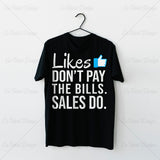 Sales Pay The Bills Business T Shirt Design