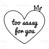 Too Sassy For You Typography T Shirt Design