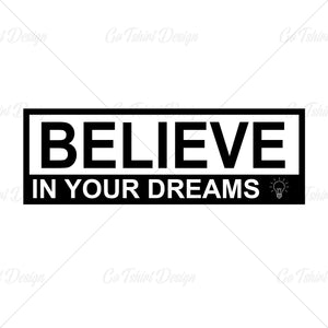 Believe In Your Dreams Typography T Shirt Design